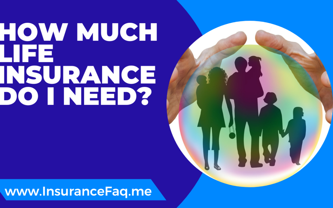 How Much life insurance Do i need