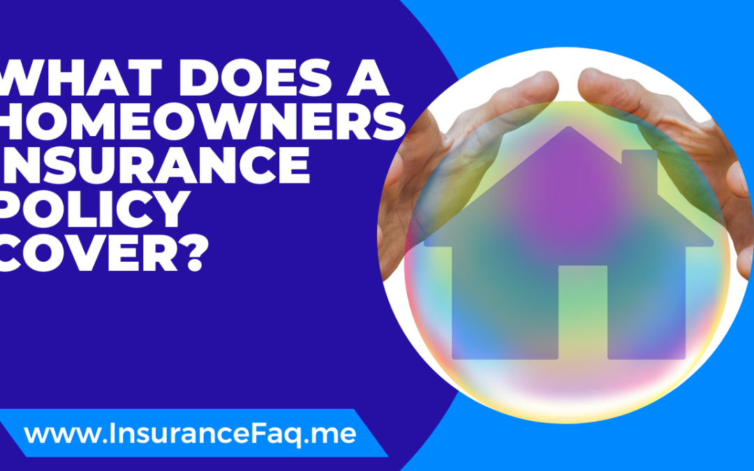 What Does Homeowners Insurance policy cover