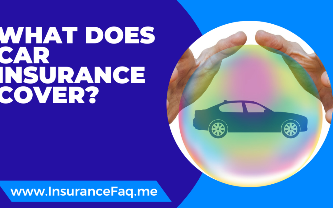 What does Car Insurance Cover