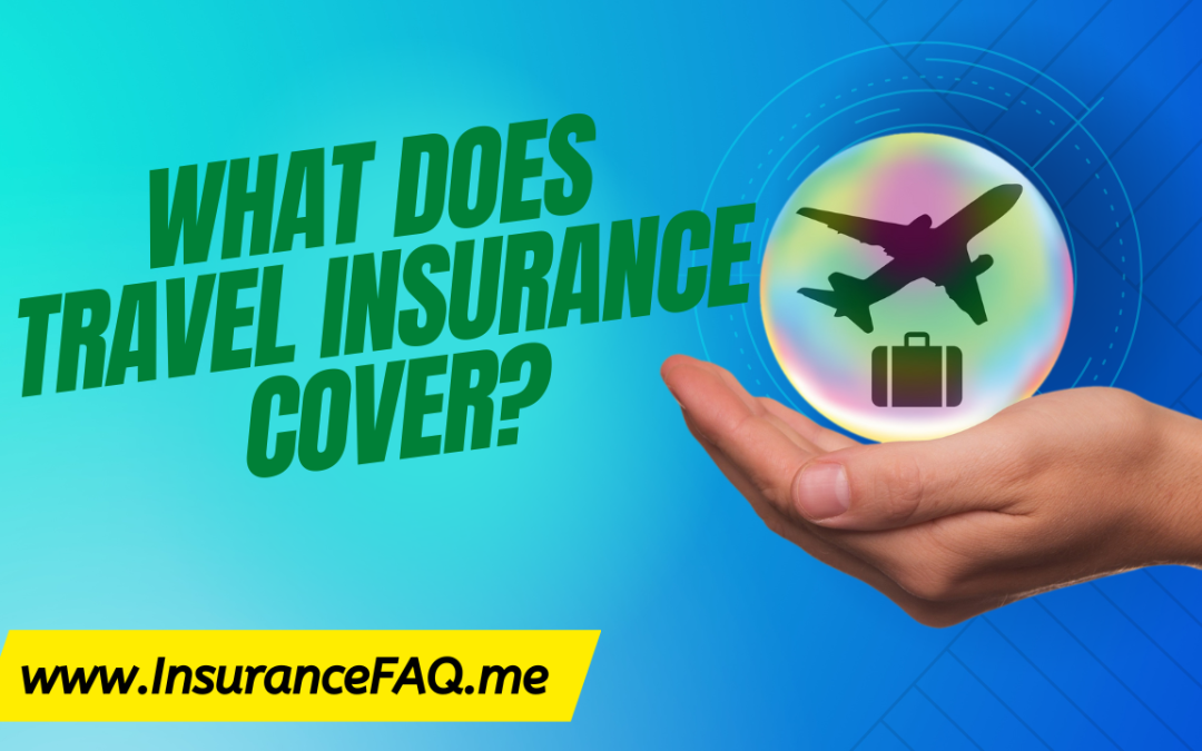 What does Travel Insurance Cover