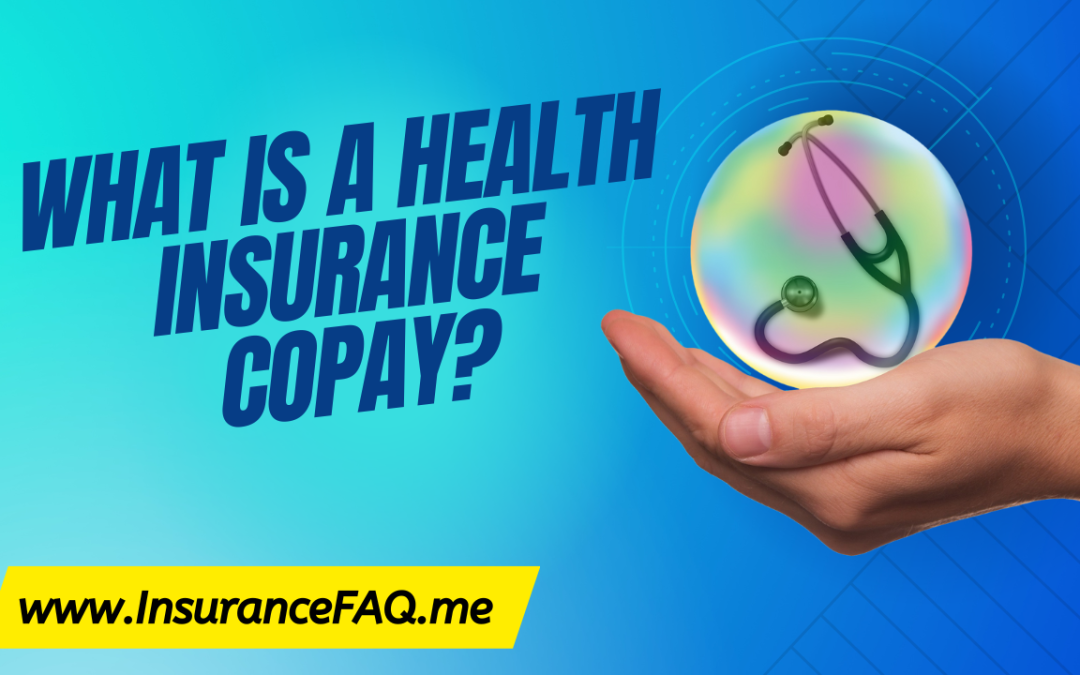 What is a Health Insurance Copay